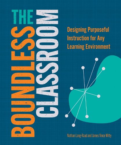 Cover image for The Boundless Classroom: Designing Purposeful Instruction for Any Learning Environment