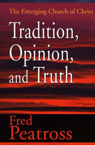 Cover image for Tradition, Opinion, and Truth: The Emerging Church of Christ