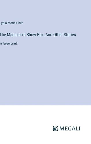 The Magician's Show Box; And Other Stories