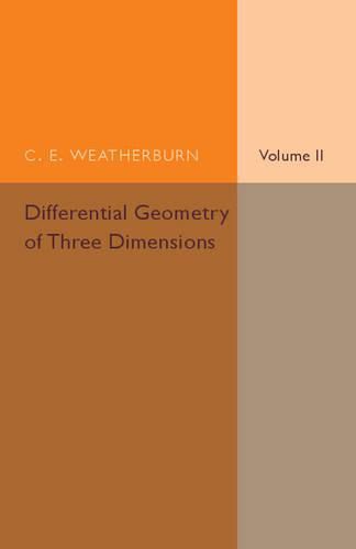 Cover image for Differential Geometry of Three Dimensions: Volume 2