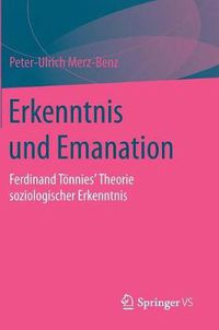 Cover image for Erkenntnis Und Emanation: Ferdinand Toennies' Theorie Soziologischer Erkenntnis
