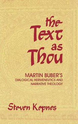 The Text as Thou: Martin Buber's Dialogical Hermeneutics and Narrative Theology