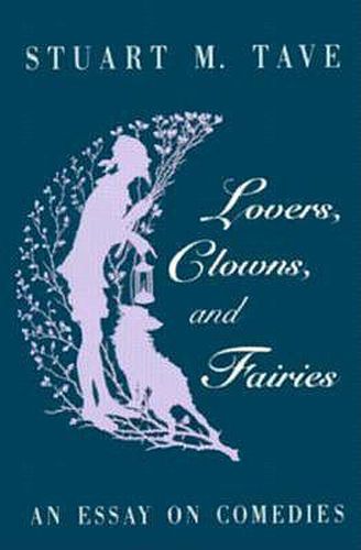 Cover image for Lovers, Clowns and Fairies: Essay on Comedies