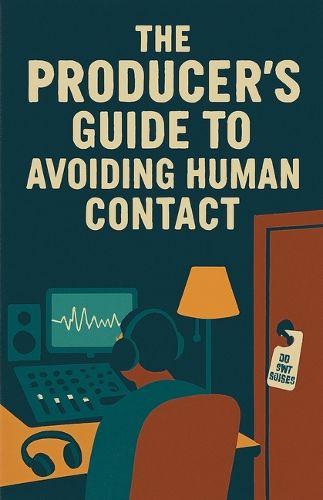 Cover image for The Producer's Guide to Avoiding Human Contact
