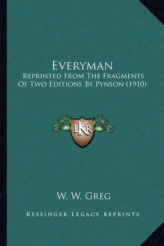 Everyman: Reprinted from the Fragments of Two Editions by Pynson (1910)