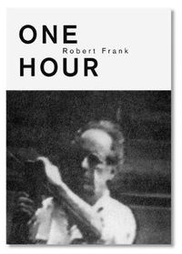 Cover image for Robert Frank: One Hour