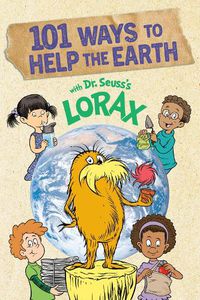 Cover image for 101 Ways to Help the Earth with Dr. Seuss's Lorax