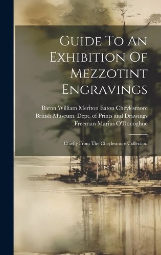 Guide To An Exhibition Of Mezzotint Engravings