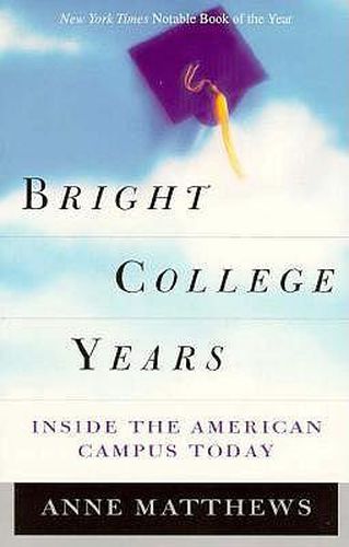 Cover image for Bright College Years: Inside the American College Today