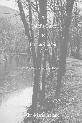 Cover image for A Child's Guide to Pronunciation: Getting Ready to Read