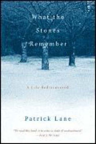 Cover image for What the Stones Remember: A Life Rediscovered