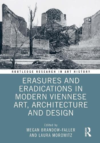 Cover image for Erasures and Eradications in Modern Viennese Art, Architecture and Design