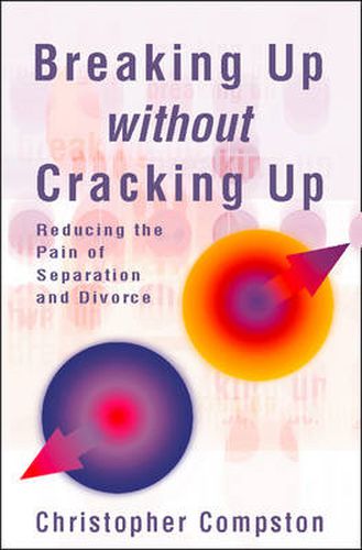 Cover image for Breaking Up Without Cracking Up: A Practical Guide to Separation and Divorce