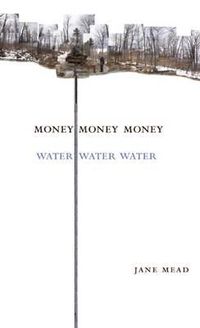 Cover image for Money Money Money Water Water Water: A Trilogy