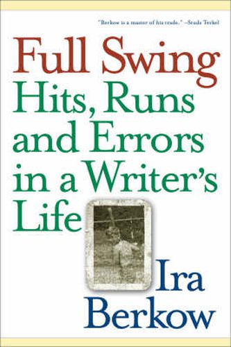 Cover image for Full Swing: Hits, Runs and Errors in a Writer's Life