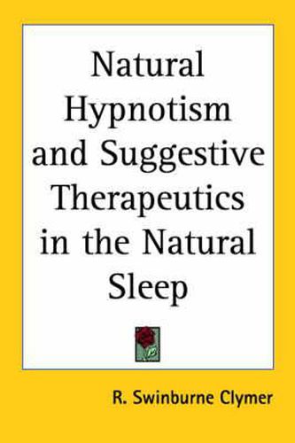 Cover image for Natural Hypnotism and Suggestive Therapeutics in the Natural Sleep (1902)