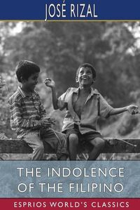 Cover image for The Indolence of the Filipino (Esprios Classics)