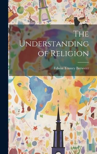 Cover image for The Understanding of Religion