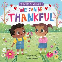 Cover image for We Can Be Thankful (Clever Manners)