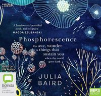 Cover image for Phosphorescence: On awe, wonder & things that sustain you when the world goes dark