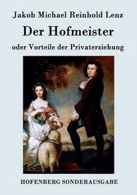 Cover image for Der Hofmeister oder Vorteile der Privaterziehung: Eine Komoedie