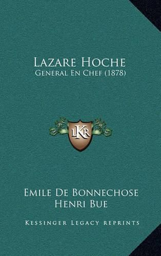 Lazare Hoche: General En Chef (1878)