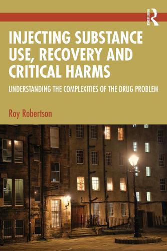 Cover image for Injecting Substance Use, Recovery and Critical Harms