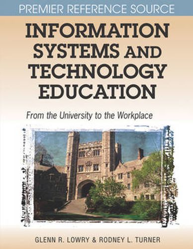 Cover image for Information Systems and Technology Education: From the University to the Workplace