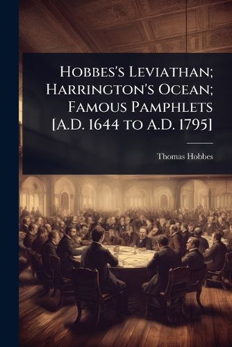 Cover image for Hobbes's Leviathan; Harrington's Ocean; Famous Pamphlets [A.D. 1644 to A.D. 1795]