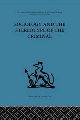Cover image for Sociology and the Stereotype of the Criminal