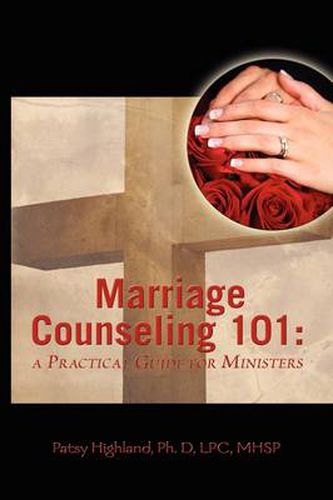 Cover image for Marriage Counseling 101: A Practical Guide For Ministers