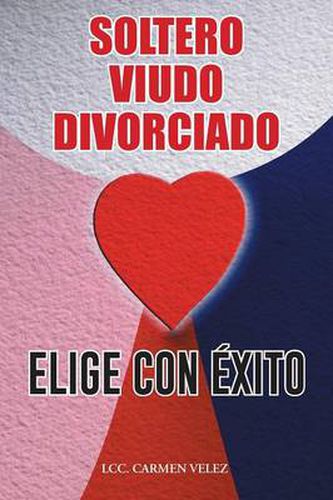 Cover image for Elige Con Exito Soltero, Viudo O Divorciado