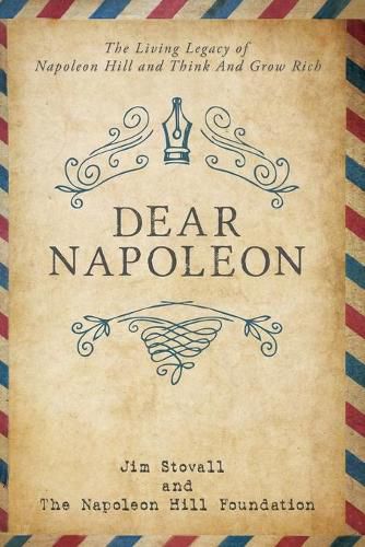 Cover image for Dear Napoleon: The Living Legacy of Napoleon Hill and Think and Grow Rich