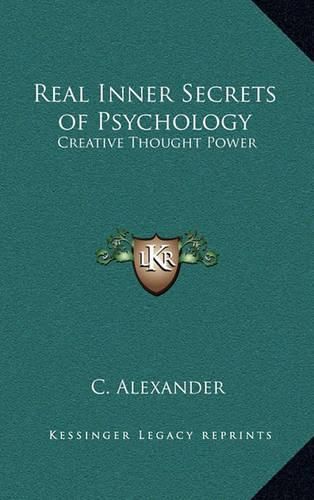 Cover image for Real Inner Secrets of Psychology: Creative Thought Power