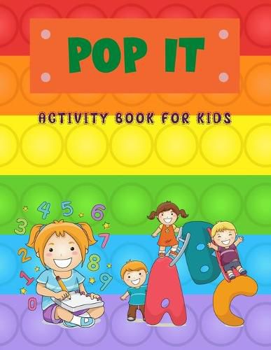 Cover image for Pop It Activity Book For Kids: Pop it Alphabet and Numbers Book for Kids