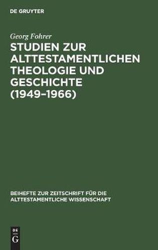 Studien zur alttestamentlichen Theologie und Geschichte (1949-1966)