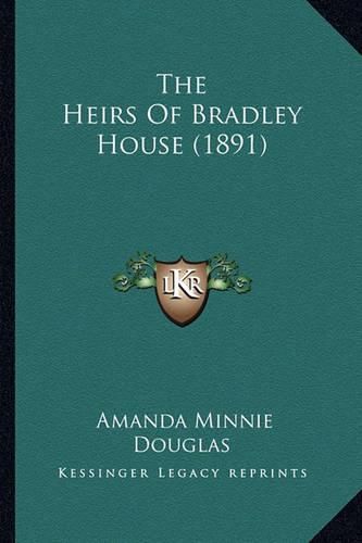 The Heirs of Bradley House (1891)