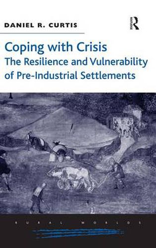 Cover image for Coping with Crisis: The Resilience and Vulnerability of Pre-Industrial Settlements