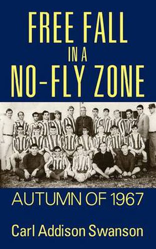 Cover image for Free Fall in a No-Fly Zone: Autumn of 1967