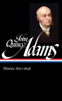 Cover image for John Quincy Adams: Diaries Vol. 2 1821-1848 (LOA #294)