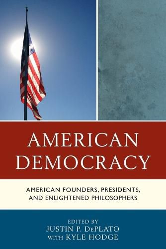 Cover image for American Democracy: American Founders, Presidents, and Enlightened Philosophers