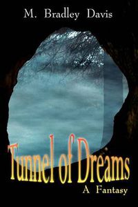 Cover image for Tunnel of Dreams: A Fantasy
