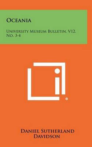 Cover image for Oceania: University Museum Bulletin, V12, No. 3-4