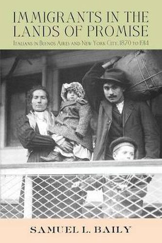 Cover image for Immigrants in the Lands of Promise: Italians in Buenos Aires and New York City, 1870-1914