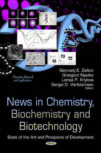 Cover image for News in Chemistry, Biochemistry & Biotechnology: State of the Art & Prospects of Development