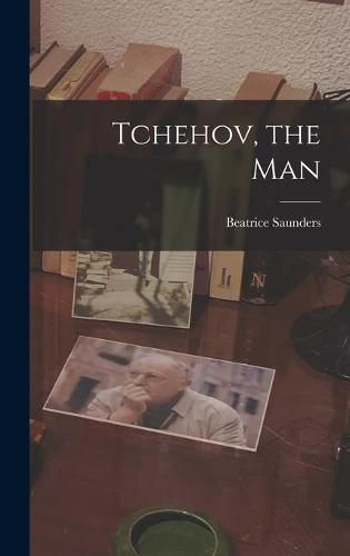 Cover image for Tchehov, the Man