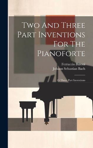 Cover image for Two And Three Part Inventions For The Pianoforte