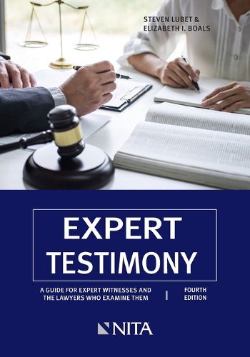 Expert Testimony: A Guide for Expert Witnesses and the Lawyers Who Examine Them