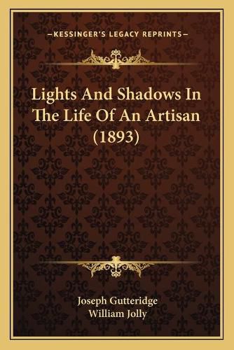 Lights and Shadows in the Life of an Artisan (1893)