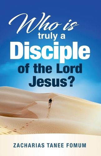 Cover image for Who is Truly a Disciple of The Lord Jesus?